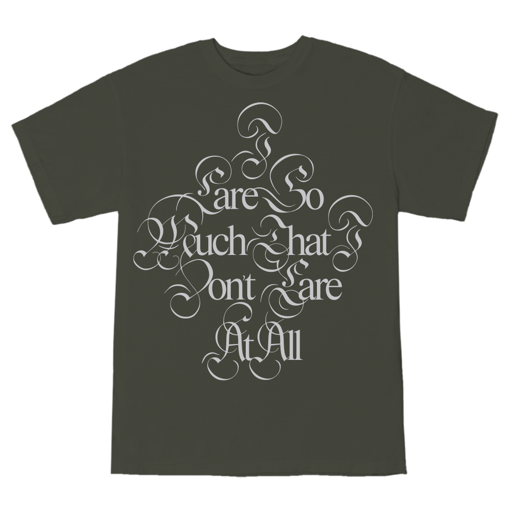 i care so much that i dont care at all sage t-shirt Front